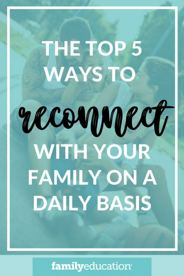 5 Cara Berhubungan Kembali Dengan Keluarga Anda Setiap Hari =
